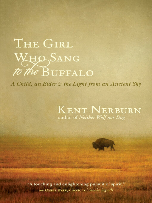 Title details for The Girl Who Sang to the Buffalo by Kent Nerburn - Available